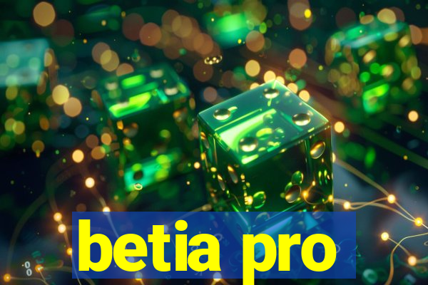 betia pro